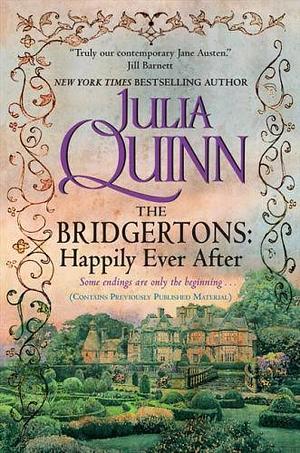 The Bridgertons: Happily Ever After by Julia Quinn