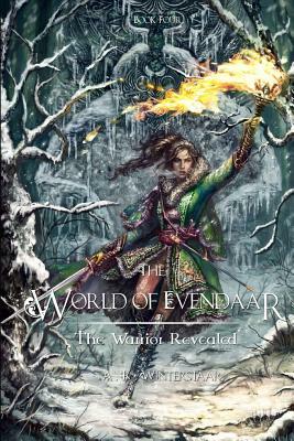 The Warrior Revealed by A. R. Winterstaar