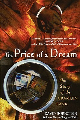 The Price of a Dream: The Story of the Grameen Bank by David Bornstein