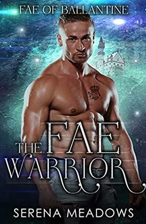 The Fae Warrior by Serena Meadows