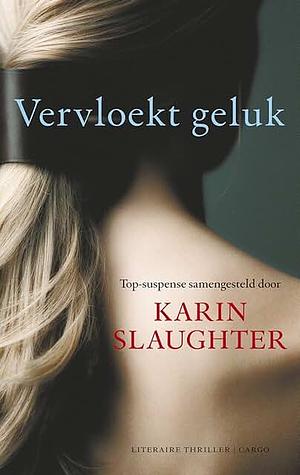 Vervloekt geluk by Peter Moore Smith, John Connolly, Lynda LaPlante, Denise Mina, Jane Haddam, Peter Robinson, Kelley Armstrong, Tomas Ross, John Harvey, Fidelis Morgan, Lee Child, Karin Slaughter, Val McDermid, Jerrilyn Farmer, Mark Billingham, Emma Donoghue, Laura Lippman
