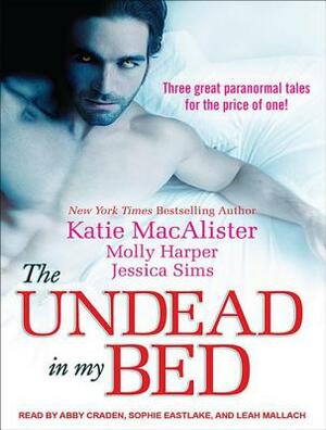 The Undead in My Bed by Molly Harper, Katie MacAlister, Jessica Sims