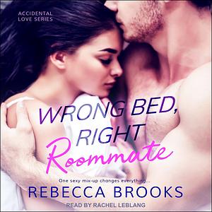 Wrong Bed, Right Roommate by Rebecca Brooks