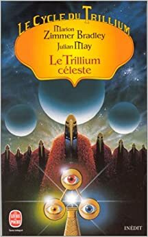 Le Trillium céleste by Marion Zimmer Bradley, Julian May