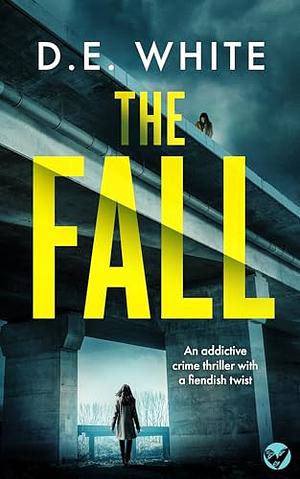 The Fall  by D.E. White