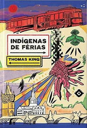 Indígenas de Férias by Thomas King
