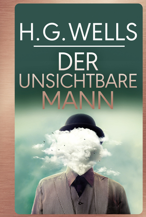 Der unsichtbare Mann by H.G. Wells