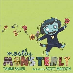 Mostly Monsterly by Scott Magoon, Tammi Sauer