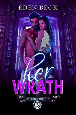 Her Wrath by Eden Beck, Eden Beck