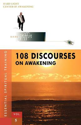 108 Discourses on Awakening by Mark Griffin