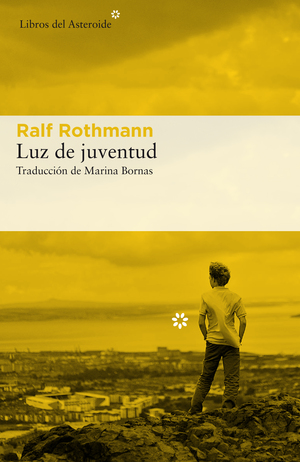 Luz de juventud by Ralf Rothmann