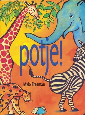 Potje! by Mylo Freeman