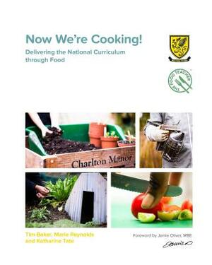 Now We're Cooking! by Katharine Tate, Marie Reynolds, Tim Baker