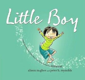 Little Boy by Peter H. Reynolds, Alison McGhee