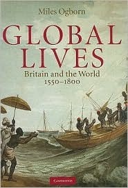 Global Lives: Britain and the World, 1550-1800 by Miles Ogborn