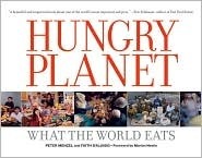 Hungry Planet: What the World Eats by Peter Menzel, Faith D'Aluisio