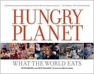 Hungry Planet: What the World Eats by Faith D'Aluisio, Peter Menzel