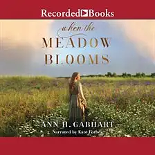 When the Meadow Blooms by Ann H. Gabhart