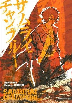 Samuraï Champloo Tome 1 by manglobe, Masaru Gotsubo