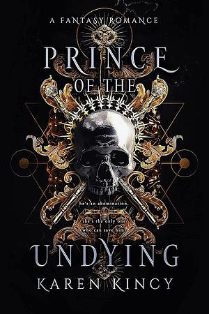 Prince of the Undying by Karen Kincy