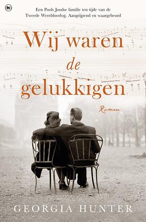 Wij waren de gelukkigen by Georgia Hunter