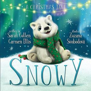 Snowy: A Christmas Tale (Ocean Tales Children's Books) by Sarah Cullen, Carmen Ellis