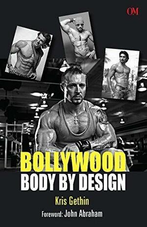 Bollywood Body by Design by John Abraham, Kris Gethin, Kris Gethin