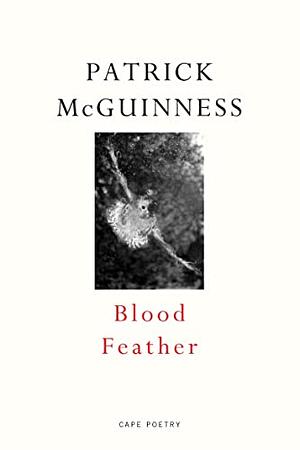Blood Feather by Patrick McGuinness
