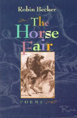The Horse Fair by Robin Becker