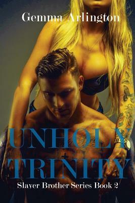 Unholy Trinity by Gemma Arlington