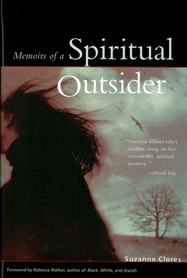 Memoirs of a Spiritual Outsider by Suzanne Clores