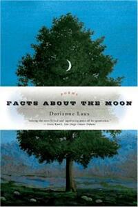 Facts about the Moon: Poems by Dorianne Laux