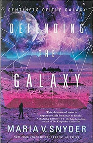 Defending the Galaxy by Maria V. Snyder