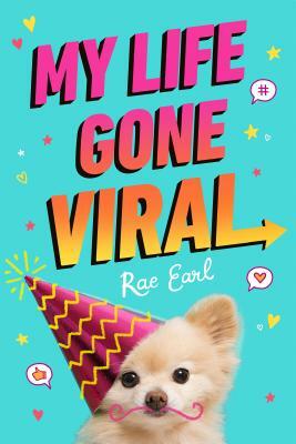 My Life Gone Viral by Rae Earl