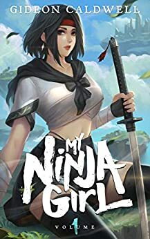 My Ninja Girl by Gideon Caldwell