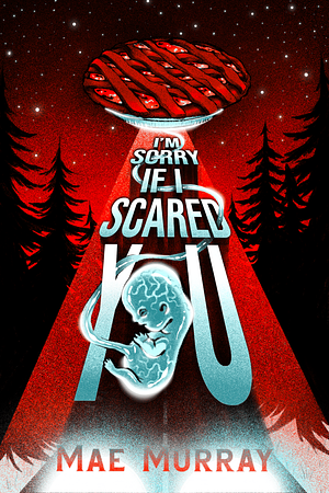 I'm Sorry If I Scared You by Mae Murray