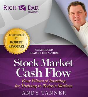 Stock Market Cash Flow: Four Pillars of Investing for Thriving in Today's Markets by Andy Tanner