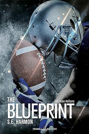 The Blueprint by S.E. Harmon