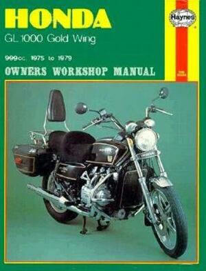 Honda Gl1000 Gold Wing Owners Workshop Manual, No. M309: 1975-1979 by John Haynes