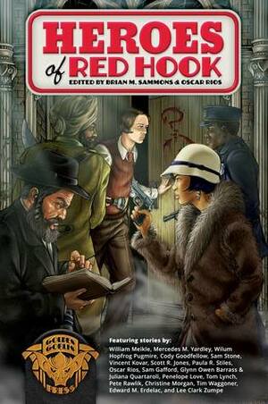 Heroes of Red Hook by Lee Clark Zumpe, Oscar Rios, Paula R. Stiles, Christine Morgan, Juliana Quartaroli, Edward M. Erdelac, W.H. Pugmire, Scott R. Jones, Mercedes M. Yardley, Cody Goodfellow, Pete Rawlik, Tim Waggoner, Sam Gafford, Glynn Owen Barrass, Vincent Kovar, Penelope Love, Brian M. Sammons, William Meikle, Tom Lynch