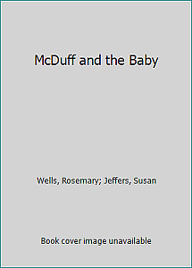 Mc Duff And The Baby by Rosemary Wells