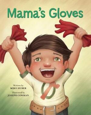 Mama's Gloves by Mike Huber