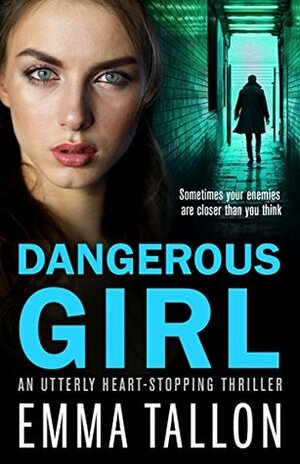 Dangerous Girl by Emma Tallon