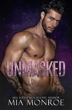 Unmasked by Mia Monroe