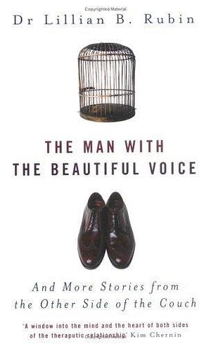 Man with the Beautiful Voice by Lillian B. Rubin, Lillian B. Rubin