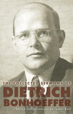 Collected Sermons Dietrich Bonhoeffer Hb by Isabel Best, Dietrich Bonhoeffer
