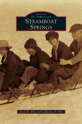 Steamboat Springs by Catherine H. Ellis, David H. Ellis