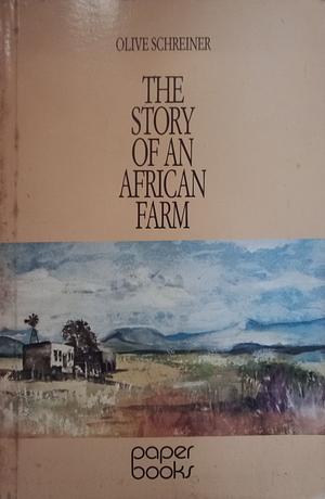 The Story of an African Farm by Olive Schreiner