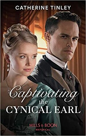 Captivating The Cynical Earl by Catherine Tinley