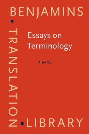Essays on Terminology by Alain Rey